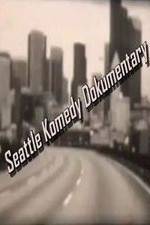 Watch Seattle Komedy Dokumentary 9movies
