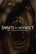 Watch Sweets to the Sweet: The Candyman Mythos 9movies