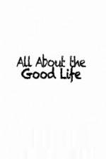 Watch All About The Good Life 9movies