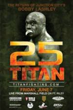 Watch Titan Fighting Championship 25: Kevin Asplund vs. Bobby Lashley 9movies