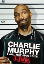 Watch Charlie Murphy: I Will Not Apologize 9movies