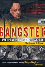 Watch Gangster with a Heart of Gold The Noonie G Story 9movies