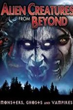 Watch Alien Creatures from Beyond: Monsters, Ghosts and Vampires 9movies