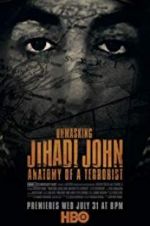 Watch Unmasking Jihadi John Anatomy of a Terrorist 9movies