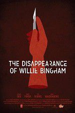 Watch The Disappearance of Willie Bingham 9movies