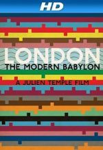 Watch London: The Modern Babylon 9movies