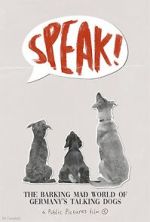Watch Speak! The Barking Mad World of Germany's Talking Dogs (1910-1945) (Short 2023) 9movies