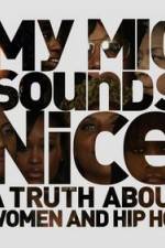 Watch My Mic Sounds Nice The Truth About Women in Hip Hop 9movies
