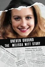 Uneven Ground: The Melissa Witt Story 9movies