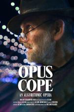 Watch Opus Cope: An Algorithmic Opera 9movies