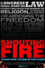 Watch Shouting Fire Stories from the Edge of Free Speech 9movies