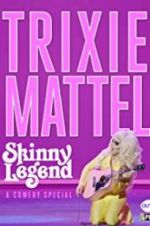 Watch Trixie Mattel: Skinny Legend 9movies