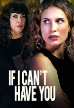 Watch If I Can\'t Have You 9movies