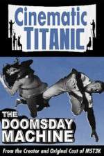 Watch Cinematic Titanic Doomsday Machine 9movies