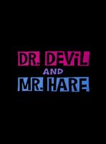 Watch Dr. Devil and Mr. Hare 9movies