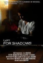 Watch Left for Shadows 9movies
