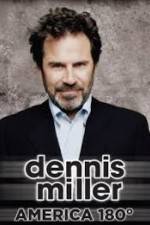 Watch Dennis Miller: America 180 9movies