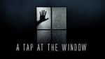 Watch A Tap At The Window 9movies