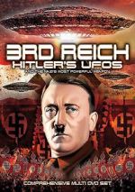 Watch 3rd Reich: Hitler\'s UFOs and the Nazi\'s Most Powerful Weapon 9movies