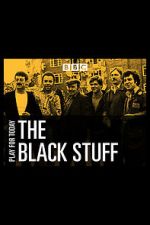 Watch The Black Stuff 9movies
