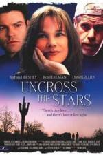 Watch Uncross the Stars 9movies