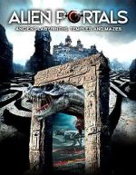 Watch Alien Portals: Ancient Labyrinths, Temples and Mazes 9movies