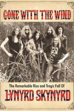Watch Gone with the Wind: The Remarkable Rise and Tragic Fall of Lynyrd Skynyrd 9movies