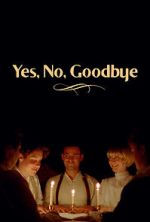 Watch Yes, No, Goodbye (Short 2023) 9movies
