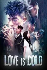 Watch Love Is Cold 9movies