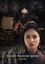 Watch China\'s Warrior Queen - Fu Hao (TV Special 2022) 9movies