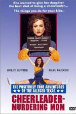 Watch The Positively True Adventures of the Alleged Texas Cheerleader-Murdering Mom 9movies