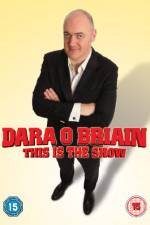 Watch Dara O Briain - This Is the Show (Live 9movies
