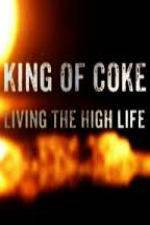 Watch King Of Coke: Living The High Life 9movies