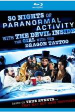 Watch 30 Nights of Paranormal Activity with the Devil Inside the Girl with the Dragon Tattoo 9movies