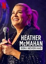 Watch Heather McMahan: Son I Never Had 9movies