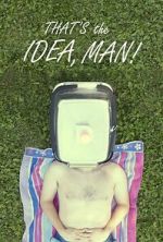 Watch That\'s the Idea, Man! 9movies