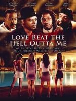 Watch Love Beat the Hell Outta Me 9movies