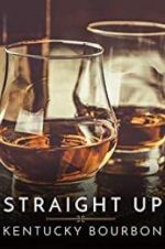 Watch Straight Up: Kentucky Bourbon 9movies