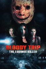 Watch Bloody Trip: The Equinox Killer 9movies