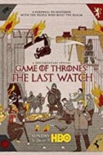 Watch Game of Thrones: The Last Watch 9movies