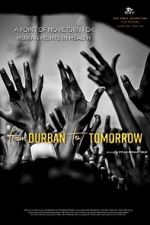 Watch From Durban to Tomorrow 9movies