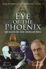 Watch Secret Mysteries of America's Beginnings Volume 3 Eye of the Phoenix - Secrets of the Dollar Bill 9movies