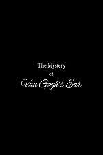 Watch The Mystery of Van Gogh's Ear 9movies