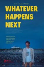 Watch Whatever Happens Next 9movies