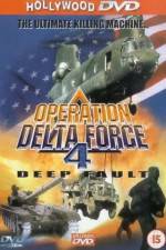 Watch Operation Delta Force 4 Deep Fault 9movies