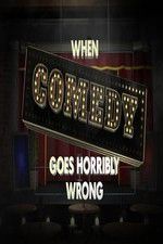 Watch When Comedy Goes Horribly Wrong 9movies