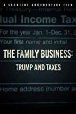 Watch The Family Business: Trump and Taxes 9movies