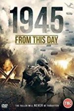 Watch 1945 From This Day 9movies