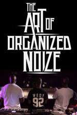 Watch The Art of Organized Noize 9movies