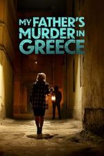 Watch My Father's Murder in Greece 9movies